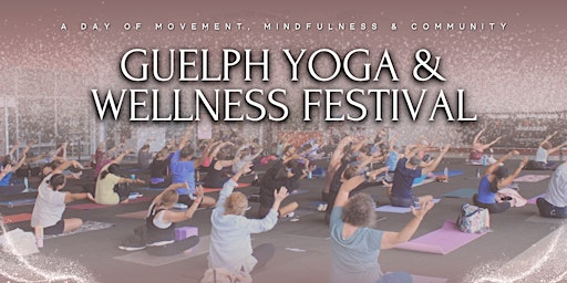 Guelph Yoga and Wellness Festival 2026 | 700 Woodlawn Rd W