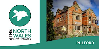 The North Wales Business Network Pulford - Tuesday 17th November 2026 | Grosvenor Pulford Hotel & Spa