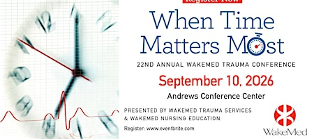 2026 WakeMed Trauma Conference:  When Time Matters Most | WakeMed Raleigh Campus