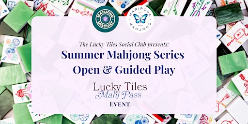 Lucky Tiles MahjPass: Mahjong Open & Guided Play 7/22 | Cadence Kitchen & Co