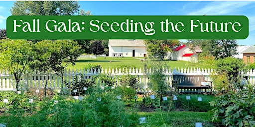 Fall Gala: Seeding the Future | Shaker Heritage Society