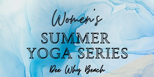 Women's Summer Yoga Series (at the Beach!) | Dee Why Beach
