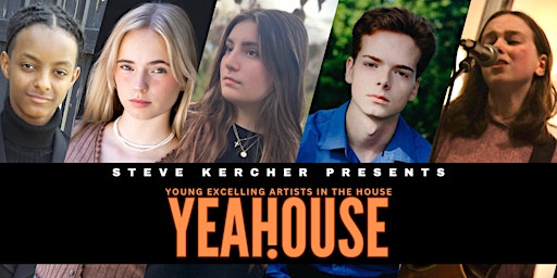 STEVE KERCHER PRESENTS YOUNG EXCELLING ARTISTS IN THE HOUSE (YEAHOUSE) | Dolan Performing Arts Center