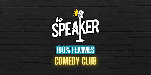 Soirée Stand Up 100% Femmes au Speaker Lyon | Le Speaker