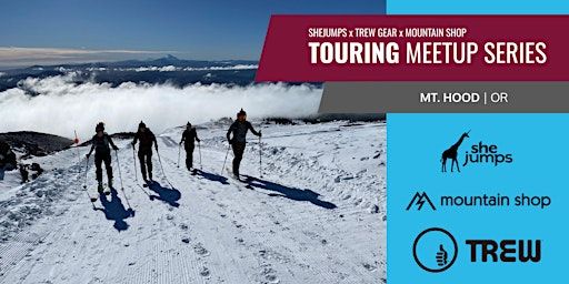 SheJumps x TREW Gear x Mountain Shop | Touring Meetup Series | OR | 90255 Government Camp Loop