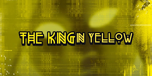 Nitrate Presents: The King In Yellow | The Vino Theater