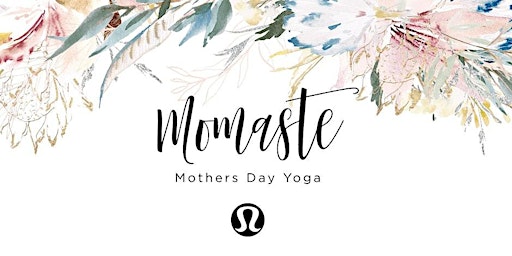 Momaste - Mother's Day Yoga | White Oaks Conference Resort and Spa