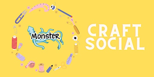 Monthly Craft Social | Monster