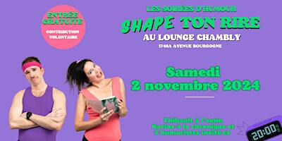 Shape ton rire Chambly - 9e édition | Bar Le Lounge