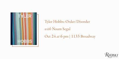 Order/Disorder by Tyler Hobbs with Noam Segal | Rizzoli Bookstore