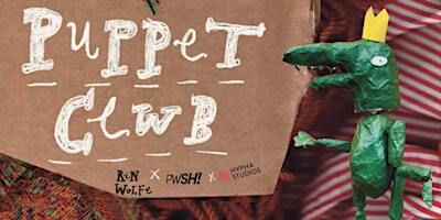 Puppet Clwb by Ren Wolfe + PWSH | Hypha Studios, 111 Queen Street, Cardiff, UK