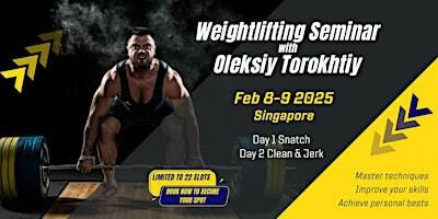 Torokhtiy Weightlifting Seminar | CrossFit Kampung