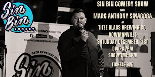 Sin Bin Comedy Show with Marc Anthony Sinagoga - Bowmanville | Tilted Glass Brewing Co.