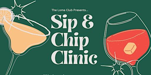 Sip & Chip Clinic | The Loma Club