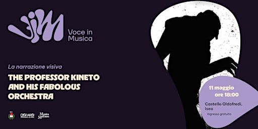 ViM - La narrazione visiva - Professor Kineto and his Fabulous Orchestra | Castello Oldofredi di Iseo