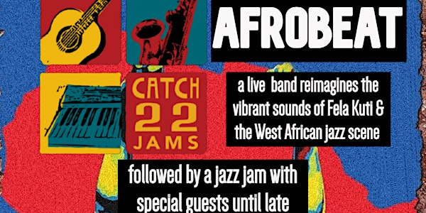 Catch 22 - a curated Jazz Jam: Afrobeat | The Front Room