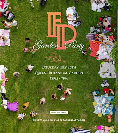 FP Garden Party 2025 | Queens Botanical Garden