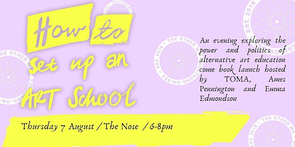 HOW TO SET UP AN ART SCHOOL, a workshop of sorts | The nOse
