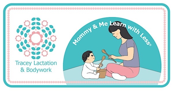 Mommy & Me Learn with Less (Play, Sing and Move) | Tracey Lactation & Bodywork