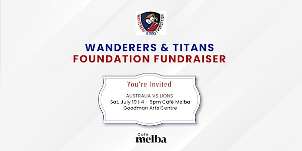Wanderers & Titans Foundation Fundraiser | Café Melba at Goodman Arts Centre