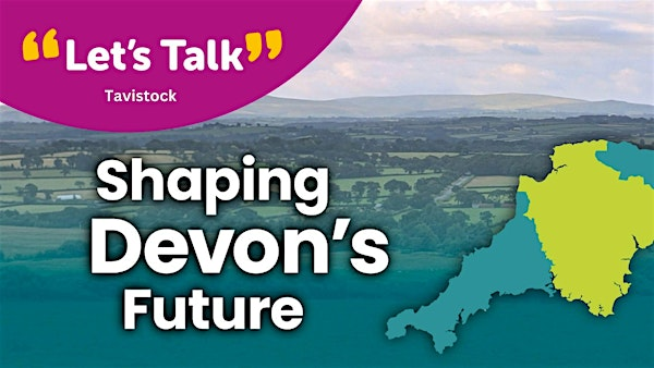 Shaping Devon's Future Engagement  - Tavistock | Tavistock Town Hall