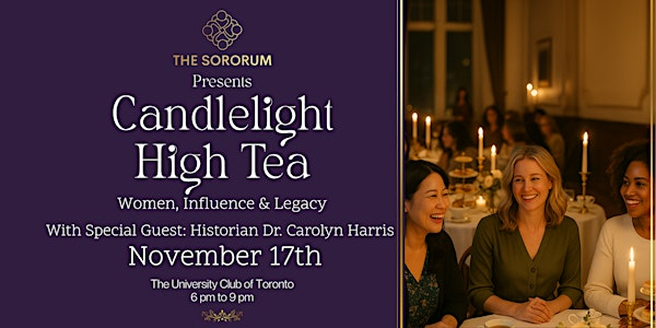 A Candlelight High Tea Experience  — Women, Influence & Legacy | The University Club of Toronto