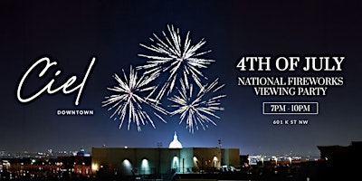 Ciel 4th of July 2026: National Fireworks Viewing Party | Ciel Social Club