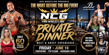 NCG WRESTLING PRESENTS " THE NIGHT BEFORE THE BIG EVENT" | Portofino Riverside Tower Inc