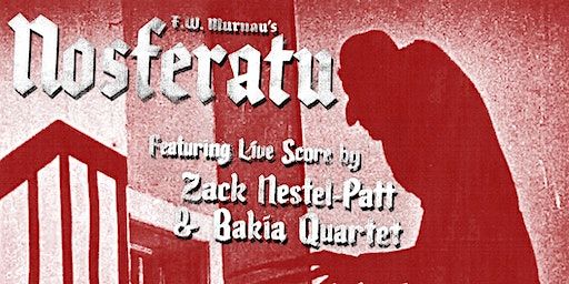 Nosferatu Screening with Live Score by Zack Nestel-Patt and Bakia Quartet | 1200 N Alvarado St