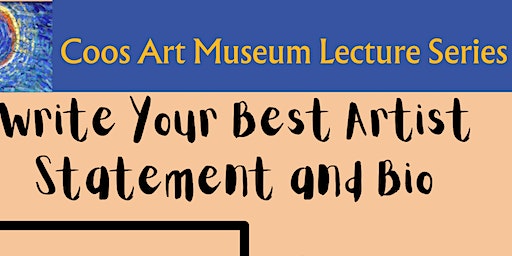 Art Lecture: Write your best Artist Statement and Bio | Coos Art Museum