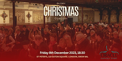 Glory Christmas Concert 2023 presents "Shout At Cancer" | St Peter's Church, Eaton Square