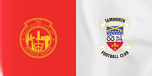 Gloucester City AFC v Tamworth | Meadow Park, Gloucester