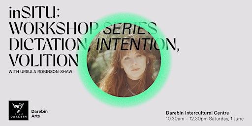 Dictation, Intention, Volition with Ursula Robinson-Shaw | 350 High St