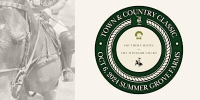 VIP TICKET: TOWN & COUNTRY CLASSIC: SOUTHERN HOTEL VS THE WINDSOR COURT | Summer Grove Farm