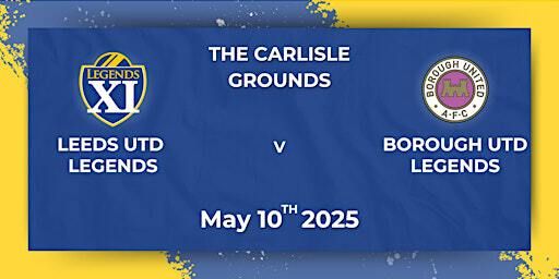 Leeds United Legends vs Borough United Legends | Carlisle Grounds