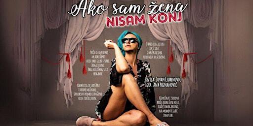 ""Ako sam žena , NISAM KONJ ""- Toronto | Isabel Bader Theatre
