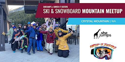 SheJumps x Shred it Sisters | Ski & Snowboard Meetup | Crystal Mountain, WA | Crystal Mountain Resort