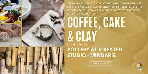 Coffee, Cake & Clay - Open Studio Session | iCreated Studio