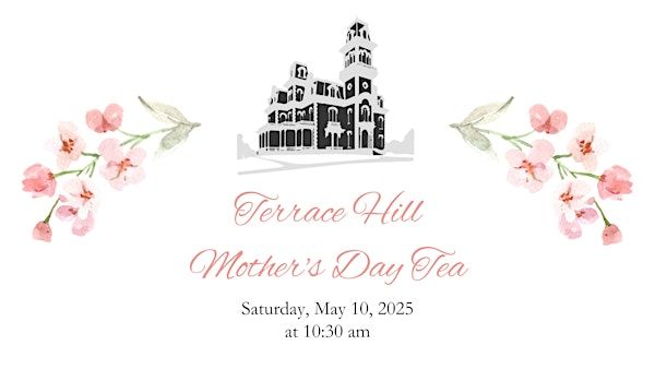 Terrace Hill Mother's Day Tea | Terrace Hill