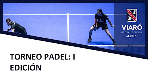 Torneo Pádel Alumni: I Edición | Padel Gran Via Xaloc
