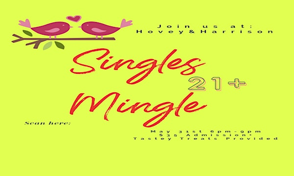 All Ages (21 and over) Singles Mingle Hovey May 31 | Hovey & Harrison