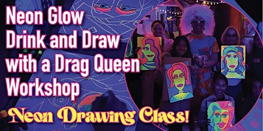 Neon Glow in The Dark Draw with a Drag Queen Workshop | Create and Make Workshop
