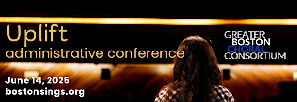 Uplift: Choral Administrative Conference | Brimmer and May