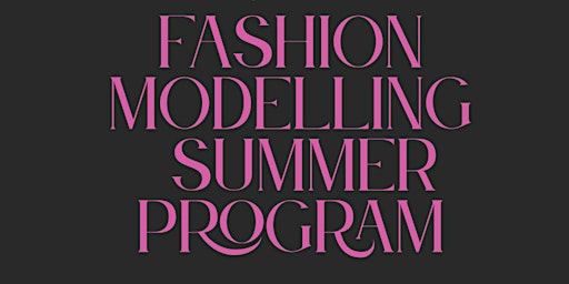 Fashion Modelling Summer Program | High Street
