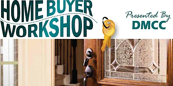 DMCC  JULY 2025 Virtual First Time Home Buyer Workshop | DMCC (this is a virtual class)