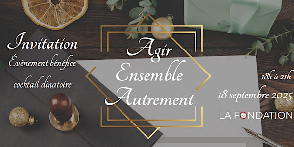 Agir Ensemble Autrement - Évènement bénéfice - La FONDATION de la CCHM | 2701 Rue Nicolet