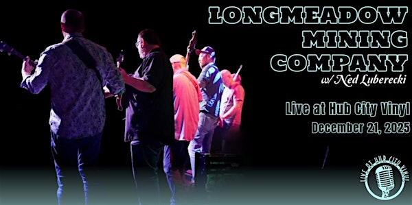 Longmeadow Mining Company w/ Ned Luberecki **BLUEGRASS** | Live At Hub City Vinyl