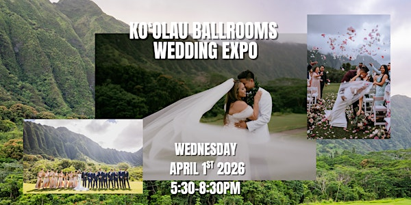 Ko‘olau Ballrooms Spring 2026 Wedding Expo | 45-550 Kionaole Road, Kaneohe, HI, USA
