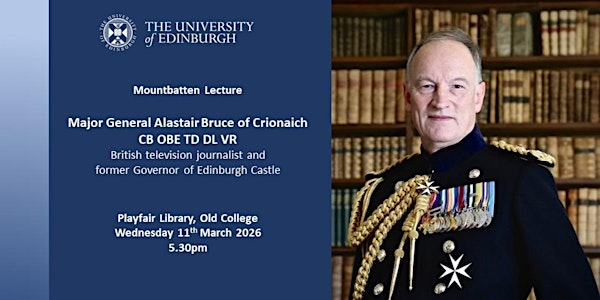 Mountbatten Lecture - Major General Alastair Bruce of Crionaich | Playfair Library