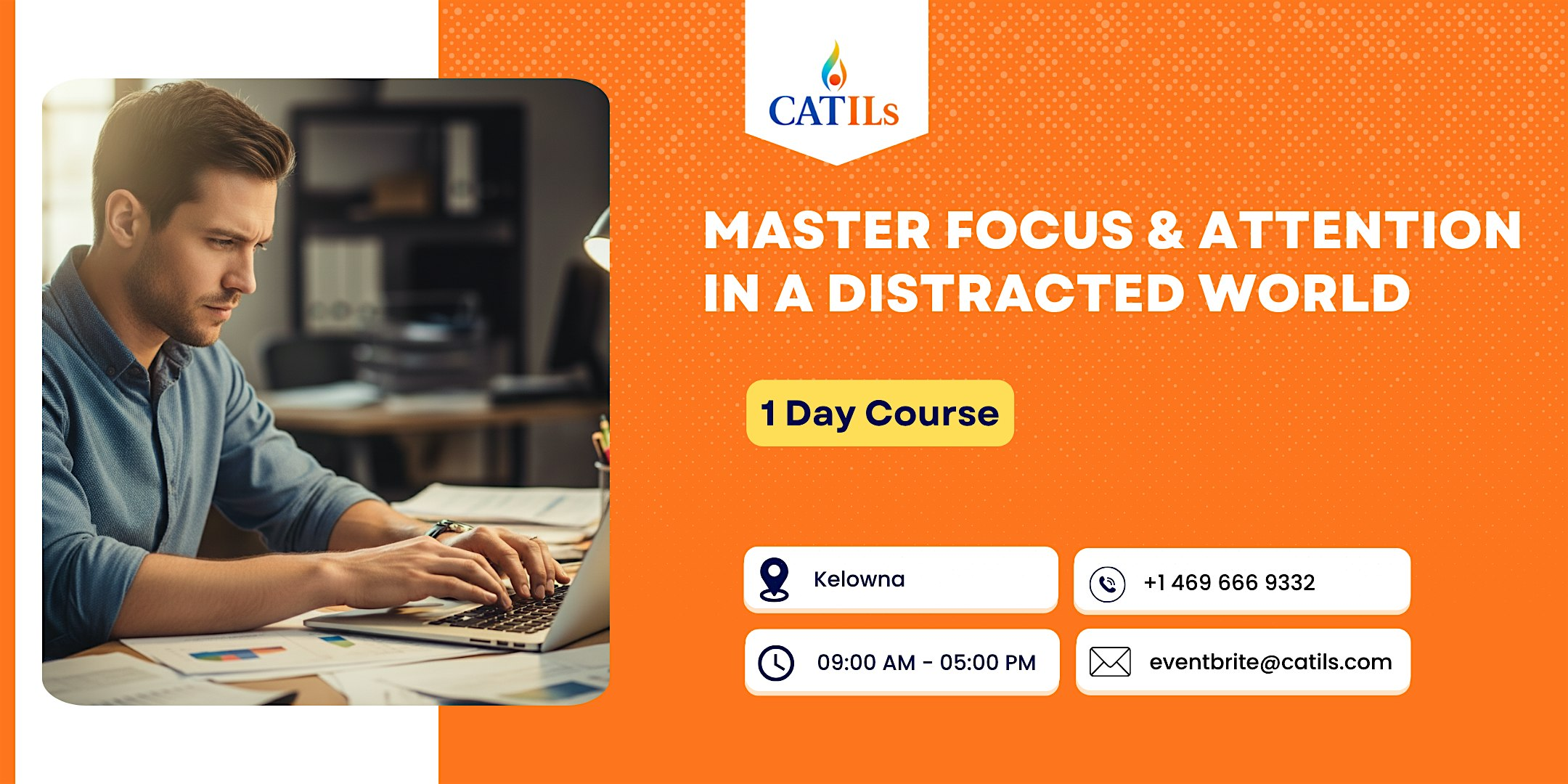 Master Focus & Attention in a Distracted World – 1 Day Course, Kelowna | Regus Landmark